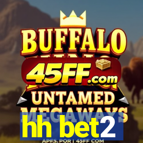 hh bet2